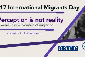 2017 International Migrants Day: Perception is not reality - Towards a new narrative of migration (OSCE)