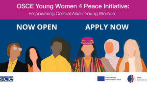 The OSCE Young Women 4 Peace Initiative: Empowering Central Asian Young Women (OSCE)