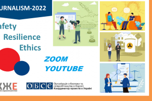 Journalism-2022: Safety, Resilience, Ethics. Series of Webinars. (OSCE)