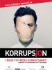 Show the Face of Corruption poster, part of the anti-corruption public information campaign launched by the OSCE Presence in Albania and the National Co-ordinator against Corruption, Tirana, 2 December 2015. (OSCE)