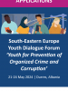 Call for Applications: South-Eastern Europe Youth Dialogue Forum ‘Youth for Prevention of Organized Crime and Corruption’ (OSCE)