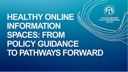 Conference on “Healthy Online Information Spaces: From Policy Guidance to Pathways Forward”