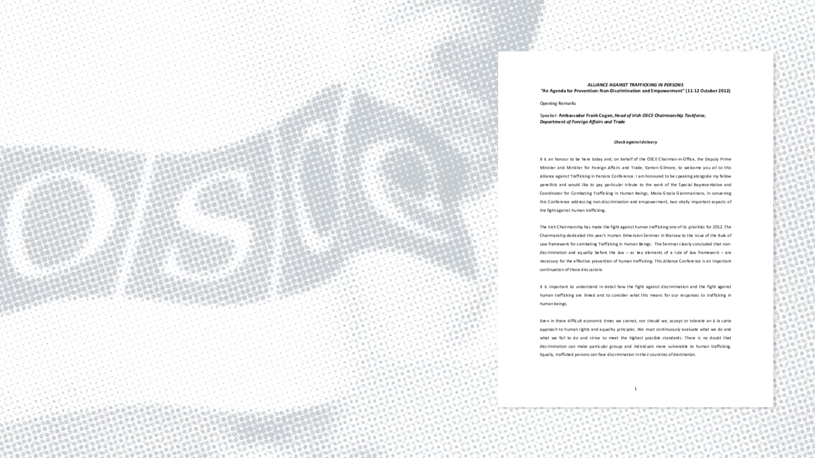 Opening: Speech by Frank Cogan, Head of Irish OSCE Chairmanship Taskforce Opening: Speech by Frank Cogan, Head of Irish OSCE Chairmanship Taskforce