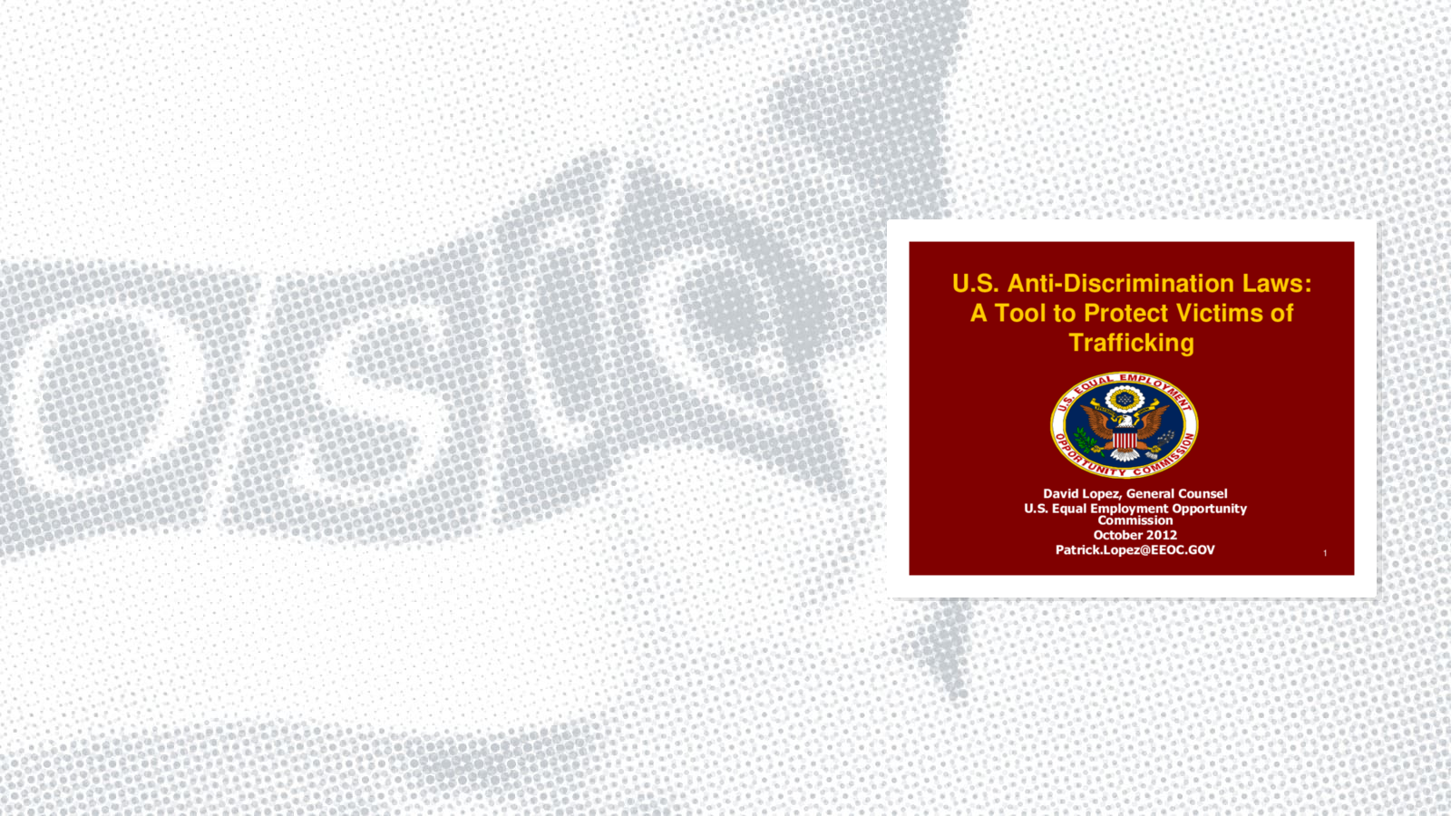 Panel 2: Slides by David Lopez, General Counsel, U.S. Equal Employment Opportunity Commission Panel 2: Slides by David Lopez, General Counsel, U.S. Equal Employment Opportunity Commission