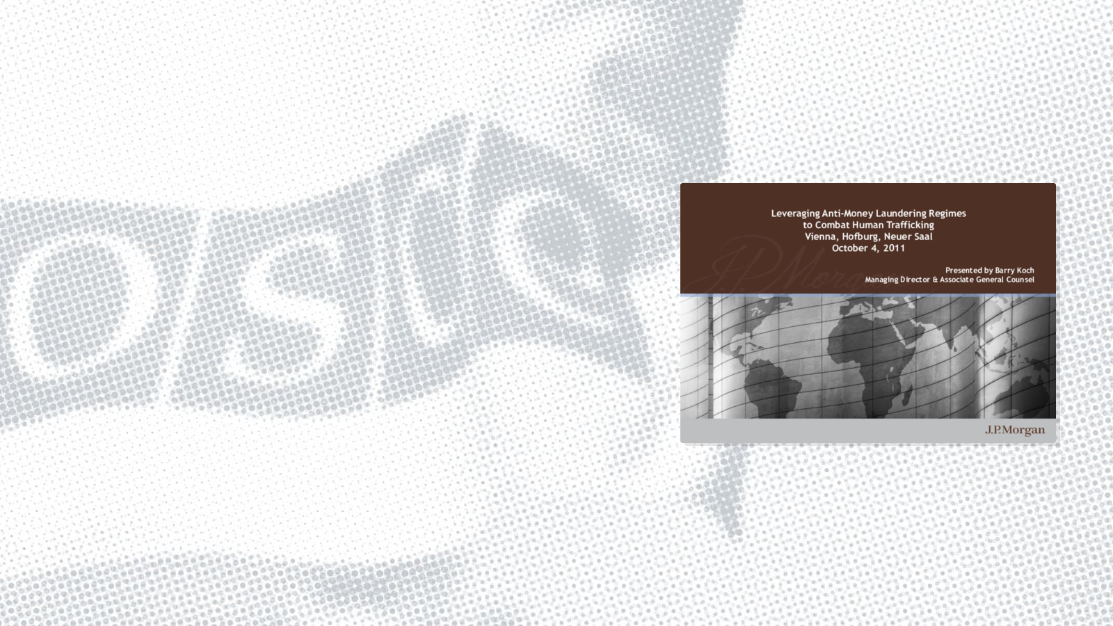 Presentation by Barry Koch, Managing Director and Associate General Counsel, JP Morgan Chase & Co.