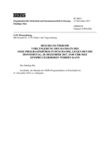 Der Ständige Rat unterwarf den Beschluss über die Verlängerung des Mandats des Programmbüros in Duschanbe dem Verfahren der stillschweigenden Zustimmung, dessen Einspruchsfrist am Donnerstag, dem 28. Dezember 2017, um 15.00 Uhr MEZ endet