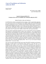 Speech by Emmanuel DECAUX, President of the Court of Conciliation and Arbitration within the OSCE, at the 60th Meeting of CAHDI Speech by Emmanuel DECAUX, President of the Court of Conciliation and Arbitration within the OSCE, at the 60th Meeting of CAHDI
