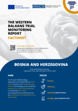 The Western Balkans Trial Monitoring Report Factsheet: Bosnia and Herzegovina
