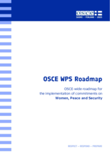 OSCE WPS Roadmap - OSCE-wide roadmap for the implementation of commitments on Women, Peace and Security OSCE WPS Roadmap - OSCE-wide roadmap for the implementation of commitments on Women, Peace and Security
