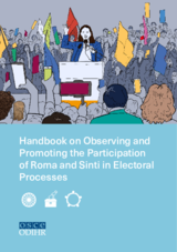 Handbook on Observing and Promoting the Participation of Roma and Sinti in Electoral Processes Handbook on Observing and Promoting the Participation of Roma and Sinti in Electoral Processes