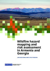Wildfire hazard mapping and risk assessment in Armenia and Georgia Wildfire hazard mapping and risk assessment in Armenia and Georgia