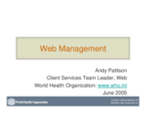 Presentation by Andi Pattison, WHO Geneva, at the meeting for co-operation on web development