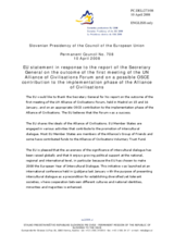 Statement by the Slovenian Presidency of the Council of the European Union in response to the Secretary General on the first meeting of the UN Alliance of Civilisations Forum and on a possible OSCE contribution to the implementation phase of the AoC