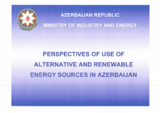Presentation by Mehdi Seyidov, Head of the Department for Renewable Energy, Ministry of Industry and Energy, Azerbaijan