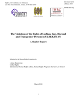 A Shadow Report by Labrys Kyrgyzstan, Global Rights and IHRC, The Violetions of the Rights of Lesbian, Gay, Bisexual and Transgender Person in Uzbekistan