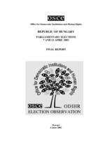 Hungary, Parliamentary Elections, 7 and 21 April 2002: Final Report Hungary, Parliamentary Elections, 7 and 21 April 2002: Final Report