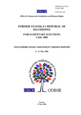 Former Yugoslav Republic of Macedonia, Parliamentary Elections, 5 July 2006: Needs Assessment Mission Report Former Yugoslav Republic of Macedonia, Parliamentary Elections, 5 July 2006: Needs Assessment Mission Report