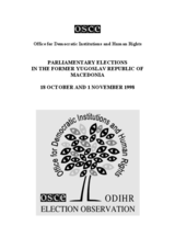 Former Yugoslav Republic of Macedonia, Parliamentary Elections, 18 October and 1 November 1998: Final Report Former Yugoslav Republic of Macedonia, Parliamentary Elections, 18 October and 1 November 1998: Final Report