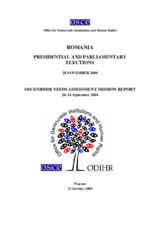 Romania, Parliamentary and Presidential Elections, 28 November and 12 December 2004: Needs Assessment Mission Report Romania, Parliamentary and Presidential Elections, 28 November and 12 December 2004: Needs Assessment Mission Report