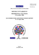 Tajikistan, Presidential Election, 6 November 2006: Needs Assessment Mission Report Tajikistan, Presidential Election, 6 November 2006: Needs Assessment Mission Report