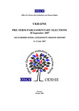 Ukraine, Early Parliamentary Elections, 30 September 2007: Needs Assessment Mission Report Ukraine, Early Parliamentary Elections, 30 September 2007: Needs Assessment Mission Report