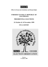 Former Yugoslav Republic of Macedonia, Presidential Election, 31 October, 14 November and 5 December 1999: Final Report Former Yugoslav Republic of Macedonia, Presidential Election, 31 October, 14 November and 5 December 1999: Final Report