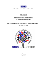 France, Presidential Election, 22 April and 6 May 2007: Needs Assessment Mission Report France, Presidential Election, 22 April and 6 May 2007: Needs Assessment Mission Report