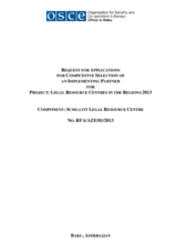Request for Applications for Competitive Selection of an Implementing Partner for Project: Legal Resource Centres in the Regions 2013, Component: Sumgayit Legal Resource Centre