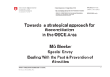 Session 3, Presentation by Ms. Mo Bleeker, Special Envoy, Head of the Task Force for Dealing with the Past and Prevention of Atrocities, Federal Department of Foreign Affairs