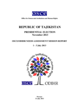Tajikistan, Presidential Election, 6 November 2013: Needs Assessment Mission Report Tajikistan, Presidential Election, 6 November 2013: Needs Assessment Mission Report