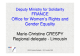 Presentation by Marie-Christine Crespy, Regional Delegate - Department of Women's Rights and Gender Equality, Ministry of Labour, Social Relationships and Solidarity - France