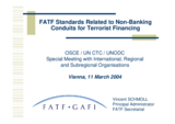 Day 1 - Non-Banking Conduits: FATF Presentation Day 1 - Non-Banking Conduits: FATF Presentation