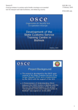 Development of the State Customs Service Training Centre in Bishkek by Mr. Jonathan Trumble, Customs Adviser, Borders Team, Operations Service, Conflict Prevention Centre (CPC), OSCE Secretariat