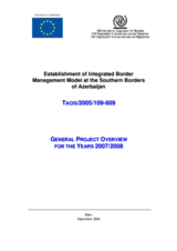 Contribution by the IOM Office in Azerbaijan: Establishment of Integrated Border Management Model at the Southern Borders of Azerbaijan (TACIS/205/109-609 - General project overview for the years 2007/2008)