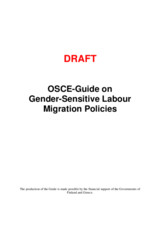 Executive Summary of the draft OSCE Guide on Gender-Sensitive Labour Migration Policies Executive Summary of the draft OSCE Guide on Gender-Sensitive Labour Migration Policies