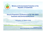 Presentation by Galiya Karibzhanova, Head of Administration of International Co-operation, Ministry of Environmental Protection, Republic of Kazakhstan