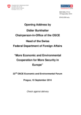 Opening Address by H.E. Amb. Didier Burkhalter, Chairperson-in-Office of the OSCE, Head of the Federal Department of Foreign Affairs Opening Address by H.E. Amb. Didier Burkhalter, Chairperson-in-Office of the OSCE, Head of the Federal Department of Foreign Affairs