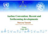 Maryna Yanush: Aarhus Convention: Recent and forthcoming developments