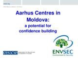 Mihail Tcaciuc: Aarhus Centres in Moldova: potential for confidence-building