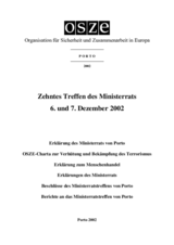Final Document of the Tenth Meeting of the OSCE Ministerial Council, Porto, 6-7 December 2002 (de) Final Document of the Tenth Meeting of the OSCE Ministerial Council, Porto, 6-7 December 2002 (de)