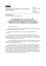 Permanent Council Decision, subject to a silence procedure expiring on Wednesday, 31 March 2004, at 12 noon. (es)