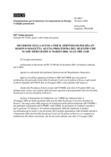 Permanent Council Decision, subject to a silence procedure expiring on Wednesday, 31 March 2004, at 12 noon. (it)
