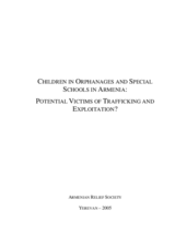 Children in Orphanages and Special Schools in Armenia: Potential Victims of Trafficking and Exploitation