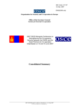 Consolidated summary of the 2007 OSCE-Mongolia Conference on strengthening co-operative security Consolidated summary of the 2007 OSCE-Mongolia Conference on strengthening co-operative security