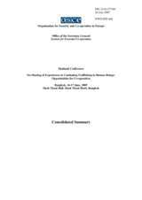 Consolidated Summary of the 2005 Thailand Conference on sharing of experiences in combating trafficking in human beings and opportunities for co-operation Consolidated Summary of the 2005 Thailand Conference on sharing of experiences in combating trafficking in human beings and opportunities for co-operation